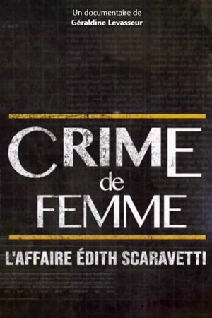Crime de femme : l'affaire Edith Scaravetti's poster