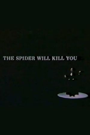 The Spider Will Kill You's poster
