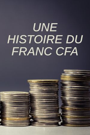 Freedom, Money, a Story of CFA Franc's poster