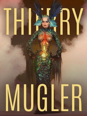 Thierry Mugler – Modeschöpfer und Showman's poster
