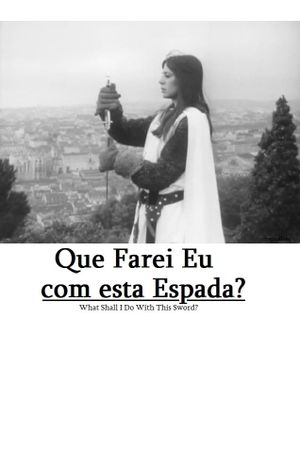 Que Farei Eu com Esta Espada?'s poster