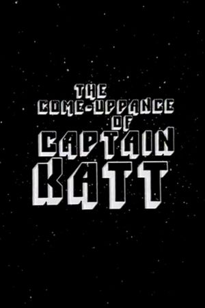 The Come-Uppance of Captain Katt's poster