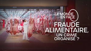 Fraude alimentaire, un crime organisé ?'s poster