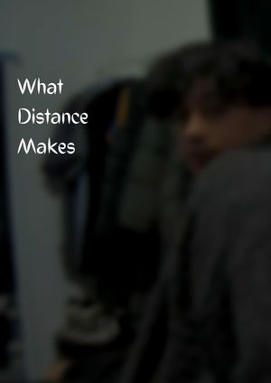 What Distance Makes's poster