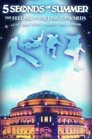 5 Seconds of Summer: The Feeling of Falling Upwards - Live from Royal Albert Hall's poster