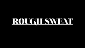 Rough Sweat's poster