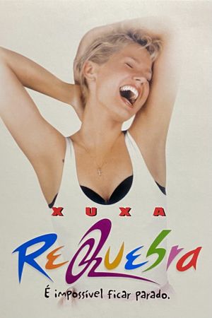 Xuxa Requebra's poster