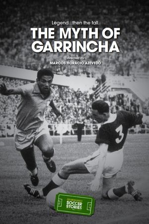 The Myth of Garrincha's poster