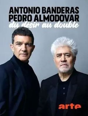 Antonio Banderas et Pedro Almodóvar : Du Désir au Double's poster