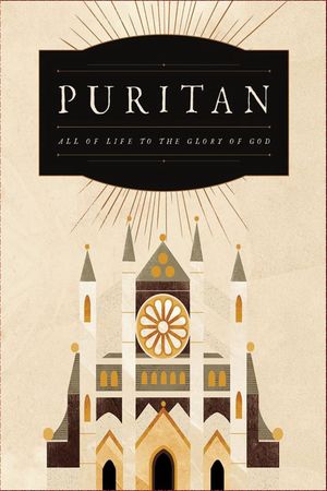 Puritan: All of Life to The Glory of God's poster