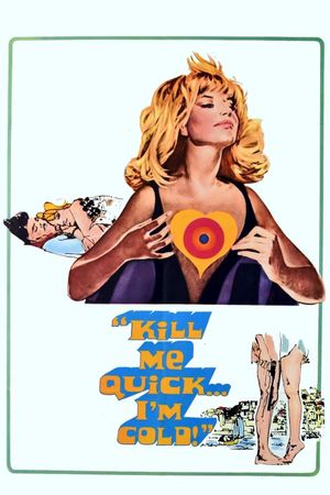 Kill Me Quick, I'm Cold's poster