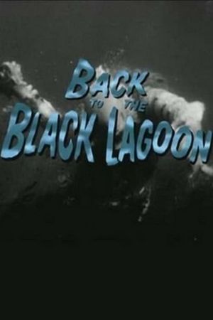 Back to the Black Lagoon: A Creature Chronicle's poster