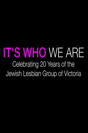 It's Who We Are: Celebrating 20 Years of the Jewish Lesbian Group of Victoria's poster