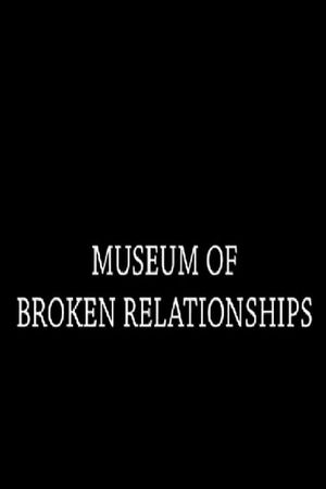 Museum of Broken Relationships's poster