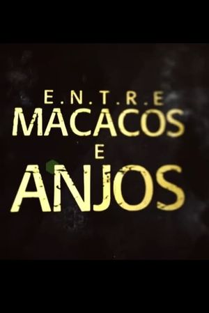 Entre Macacos e Anjos's poster