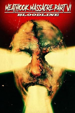 Meathook Massacre Part VI: Bloodline's poster