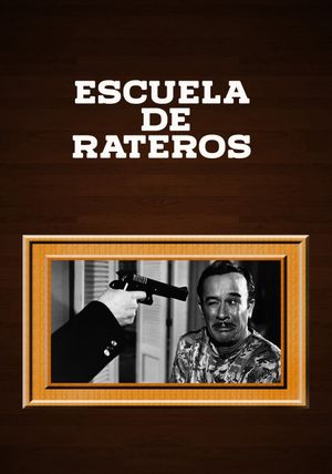 Escuela de rateros's poster