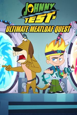 Johnny Test's Ultimate Meatloaf Quest's poster