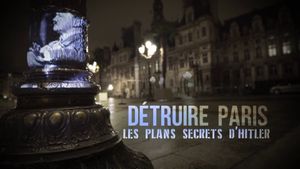 Détruire Paris, les plans secrets d'Hitler's poster