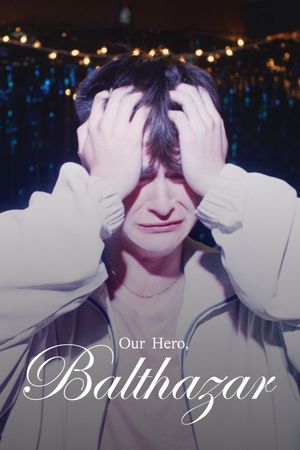 Our Hero, Balthazar's poster