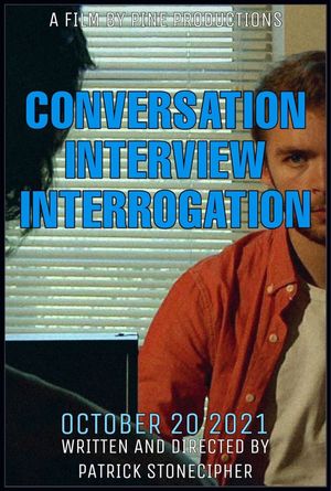 CONVERSATION INTERVIEW INTERROGATION's poster