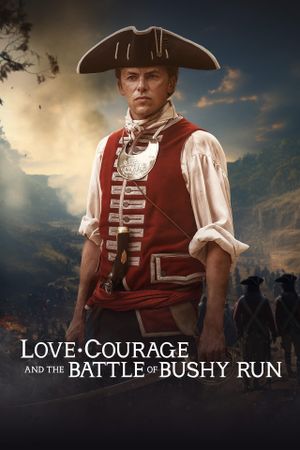 Love, Courage and the Battle of Bushy Run's poster