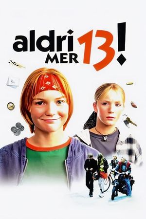 Aldri mer 13!'s poster