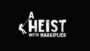 A Heist with Markiplier's poster