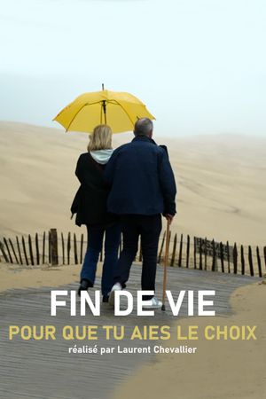 Fin de vie : pour que tu aies le choix's poster image