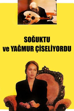 Soguktu ve Yagmur Çiseliyordu's poster