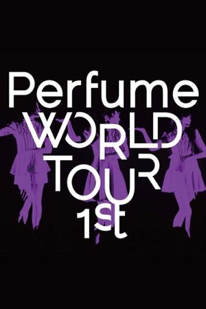 Perfume World Tour 1st's poster