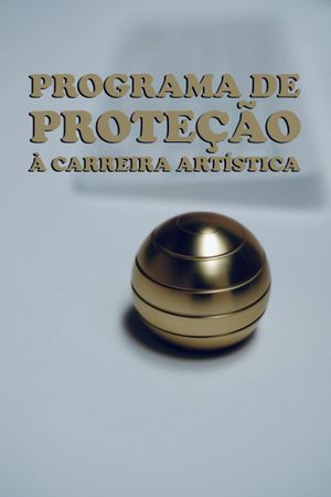 Programa de Proteção à Carreira Artística's poster