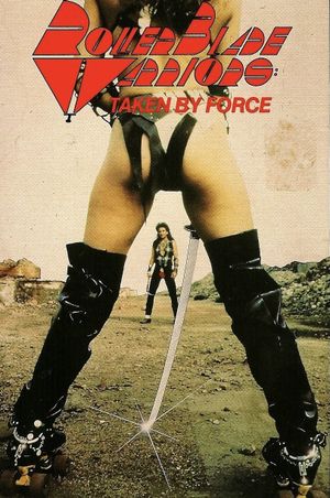 Roller Blade Warriors: Taken by Force's poster