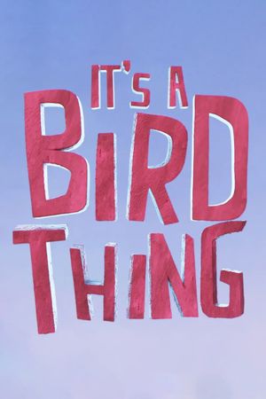 It's a Bird Thing's poster