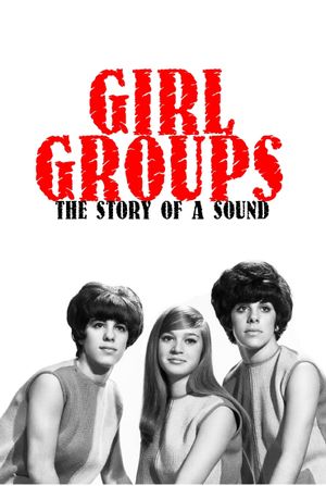 Girl Groups: The Story of a Sound's poster