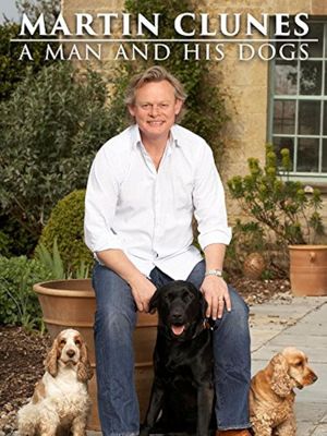 Martin Clunes: A Man and His Dogs's poster