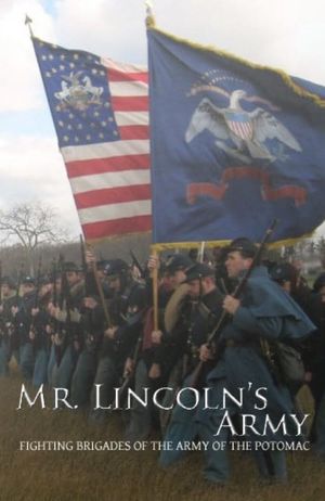 Mr Lincoln's Army: Fighting Brigades of the Army of the Potomac's poster