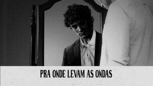 Pra onde levam as ondas's poster