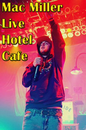 Mac Miller At Hotel Cafe's poster