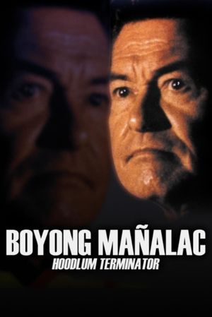 Boyong Mañalac: Hoodlum Terminator's poster