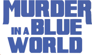 Murder in a Blue World's poster