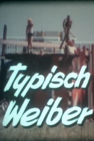 Typisch Weiber's poster