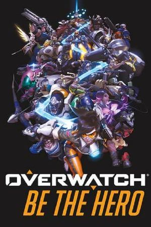 Overwatch: Be the Hero's poster