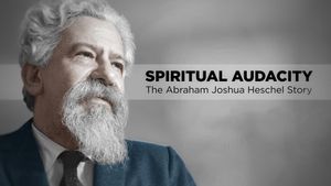 Spiritual Audacity: The Abraham Joshua Heschel Story's poster