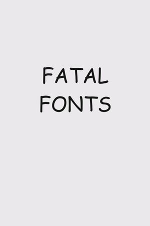 Fatal Fonts's poster