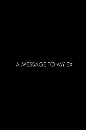 A Message To My Ex's poster