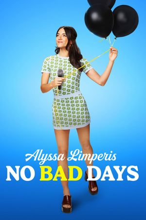 Alyssa Limperis: No Bad Days's poster