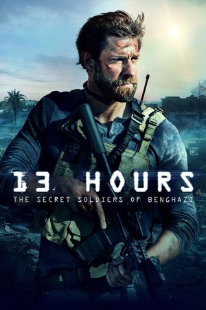 13 Hours: The Secret Soldiers of Benghazi's poster