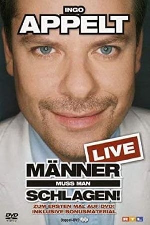Ingo Appelt - Männer muss man schlagen!'s poster