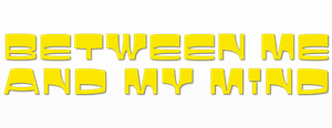 Between Me and My Mind's poster